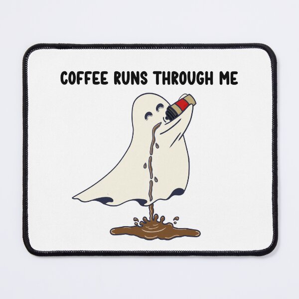 Item preview, Funny Ghost Coffee Runs Through Me designed and sold by Bored Imagination .