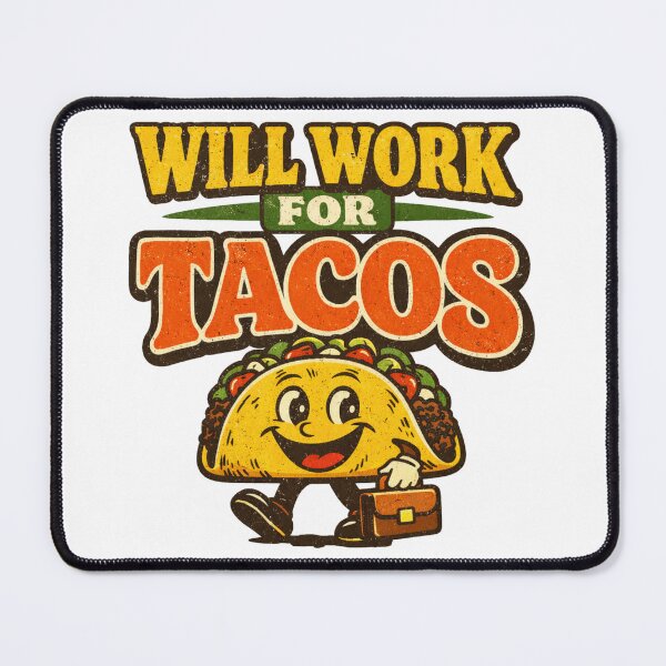 Item preview, Will Work for Tacos – Funny Taco Lover Food Humor Design designed and sold by rushaib.