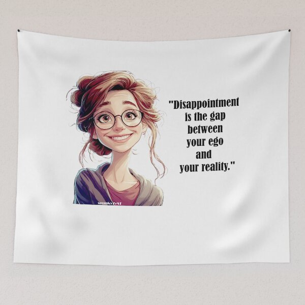 Item preview, "Disappointment is the gap between your ego and your reality." - Capri @ spunkyZeST designed and sold by spunkyZeST.
