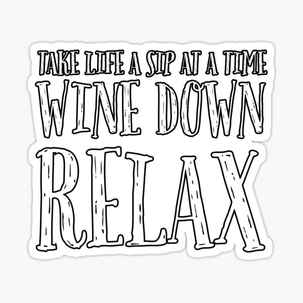 Wine Down Relax Sticker