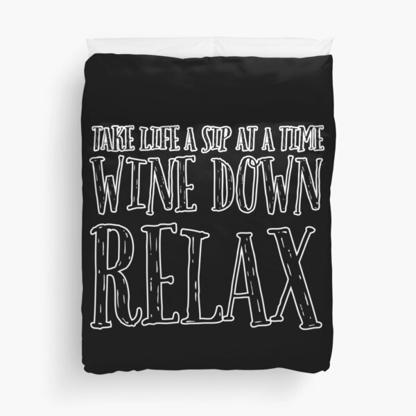 Wine Down Relax Duvet Cover