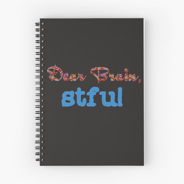Item preview, Dear Brain, stfu! designed and sold by DianeBP.