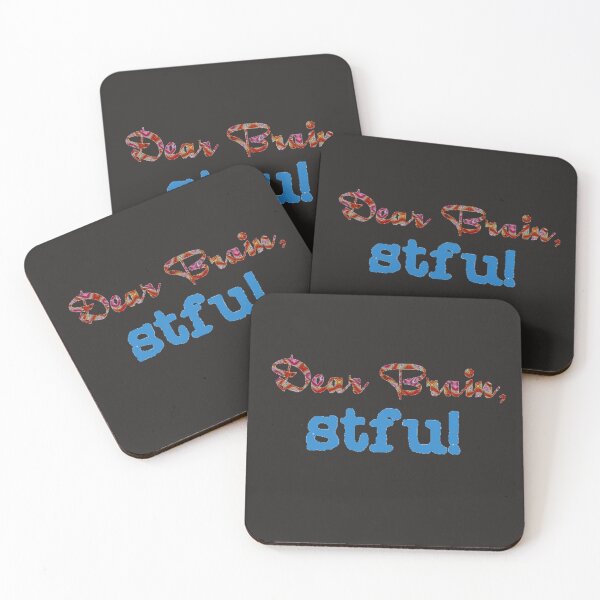 Item preview, Dear Brain, stfu! designed and sold by DianeBP.