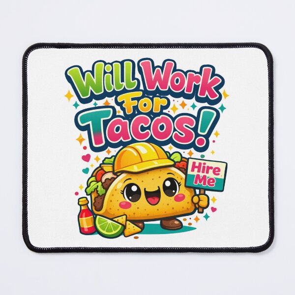 Item preview, Will Work for Tacos – Funny Taco Lover Food Humor Design designed and sold by rushaib.