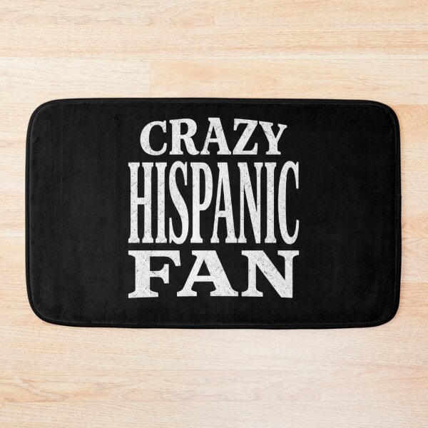 Item preview, Crazy Hispanic Fan Bold Statement designed and sold by FreshVibe Prints.