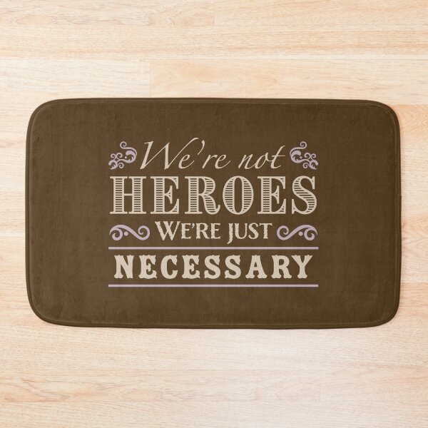 Item preview, We're Not Heroes. We're Just Necessary. designed and sold by Karen's Creations.