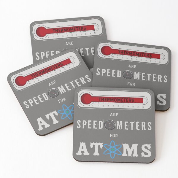 Item preview, Thermometers are Speedometers for Atoms designed and sold by Karen's Creations.