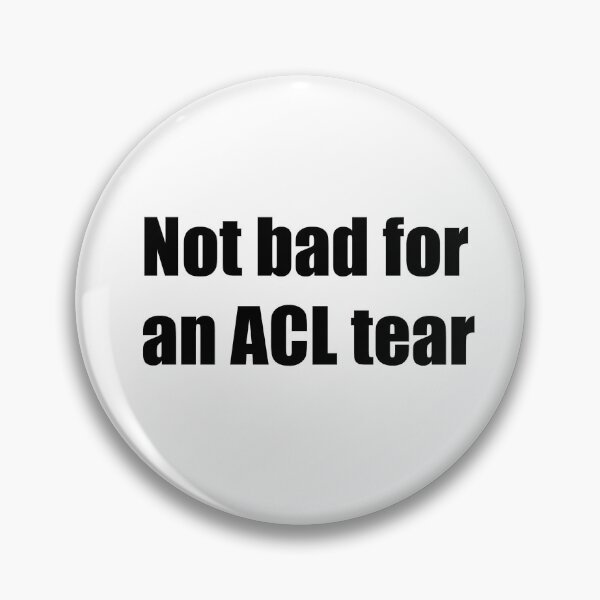 Item preview, Not Bad for an ACL Tear designed and sold by shufflik.