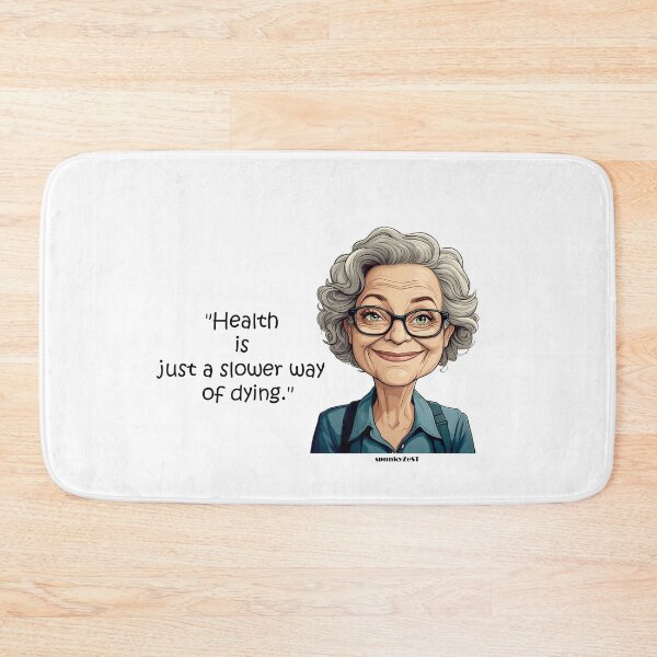 Item preview, "Health is just a slower way of dying." - Jacinda @ spunkyZeST designed and sold by spunkyZeST.