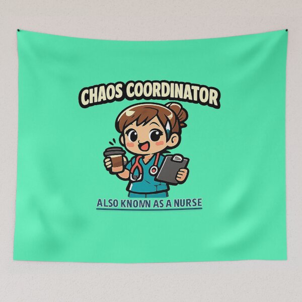 Item preview, Chaos Coordinator Also Known As A Nurse designed and sold by VaultInk.