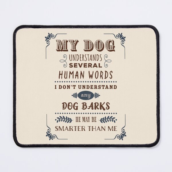 Item preview, My Dog Understands Several Human Words (male) designed and sold by Karen's Creations.