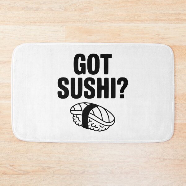 Item preview, Got Sushi? designed and sold by Frank Ring.