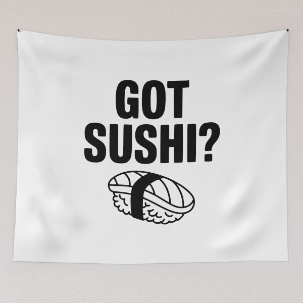Item preview, Got Sushi? designed and sold by Frank Ring.