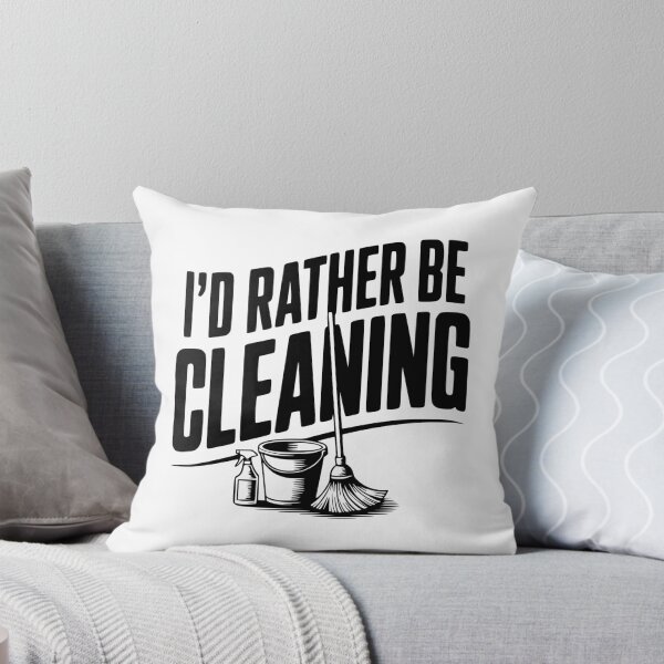 Item preview, I'd Rather Be Cleaning designed and sold by Frank Ring.
