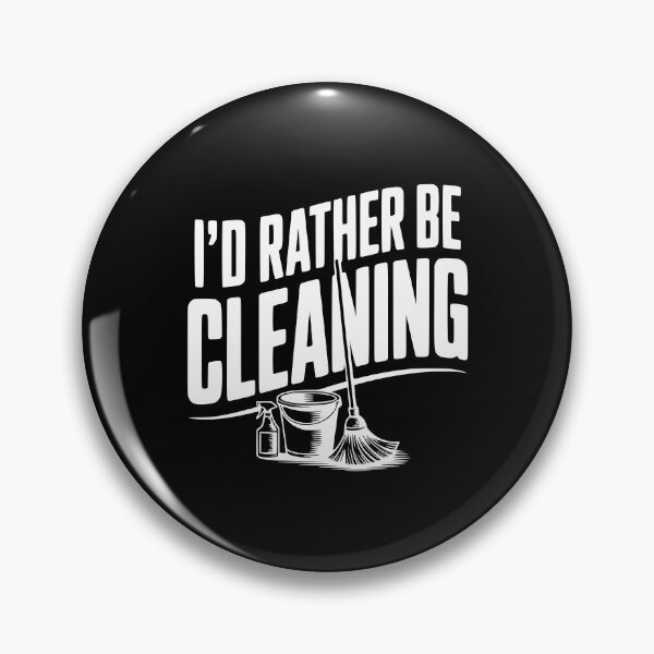 Item preview, I'd Rather Be Cleaning designed and sold by Frank Ring.