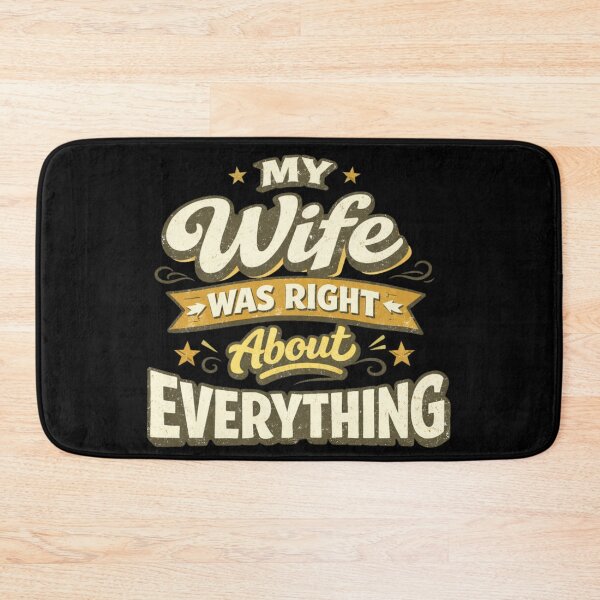 Item preview, My Wife Was Right About Everything Classic Dad Humor Funny Marriage Quote Vintage Retro Style designed and sold by Ladys-Gents.