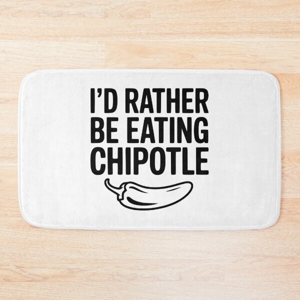Item preview, I'd Rather Be Eating Chipotle designed and sold by Frank Ring.