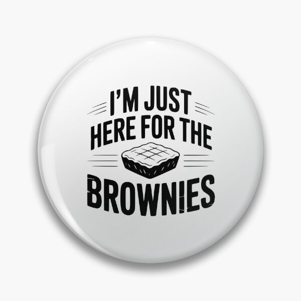 Item preview, I'm Just Here For the Brownies designed and sold by Frank Ring.