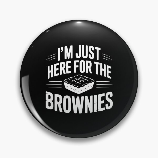 Item preview, I'm Just Here For the Brownies designed and sold by Frank Ring.