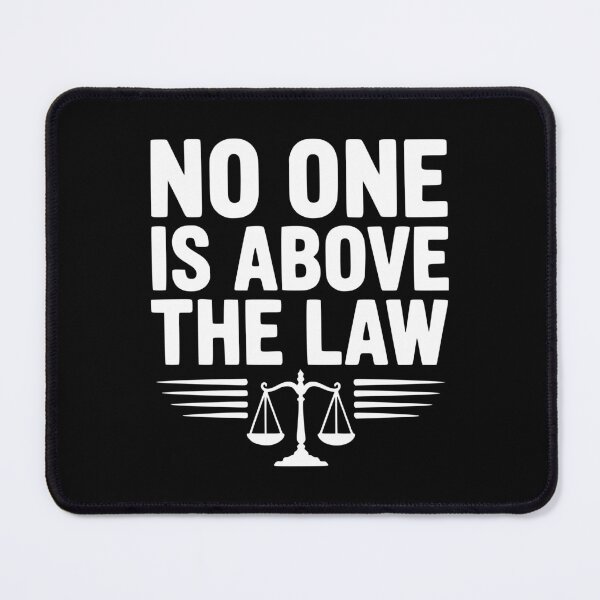 Item preview, No One is Above the Law designed and sold by Frank Ring.