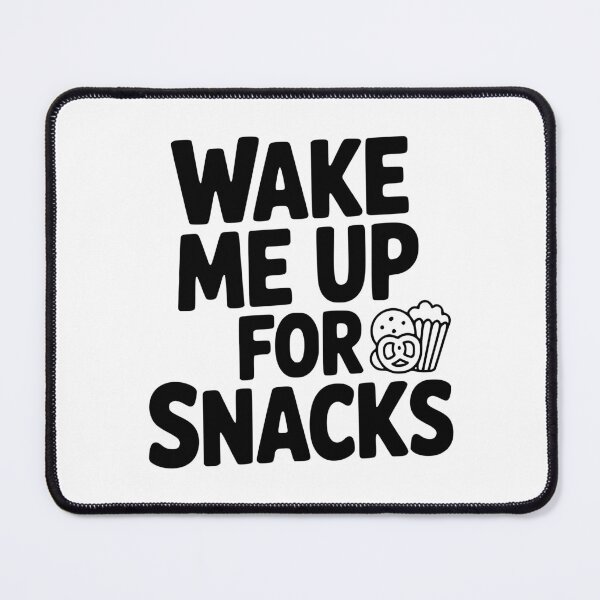 Item preview, Wake Me Up For Snacks designed and sold by Frank Ring.