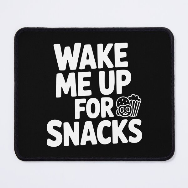 Item preview, Wake Me Up For Snacks designed and sold by Frank Ring.