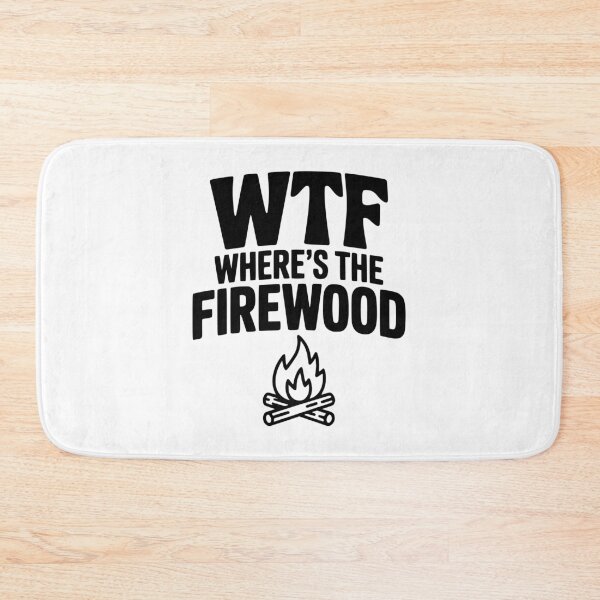 Item preview, WTF Where's The Firewood designed and sold by Frank Ring.