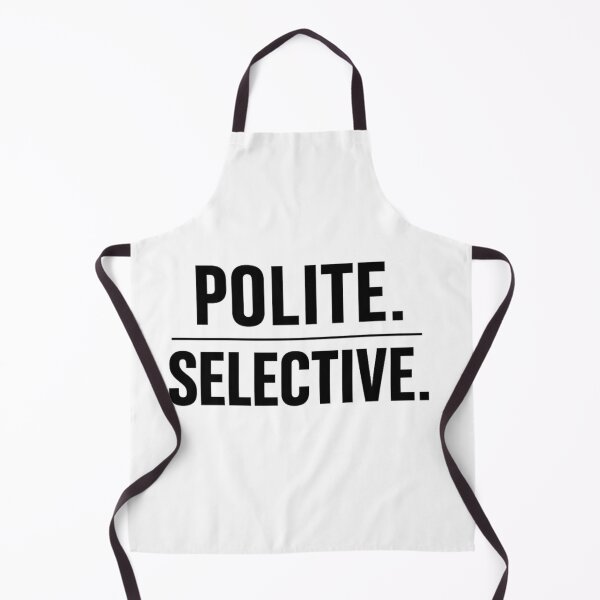 Item preview, POLITE. SELECTIVE. Minimalist Typography designed and sold by POD DYNASTY.
