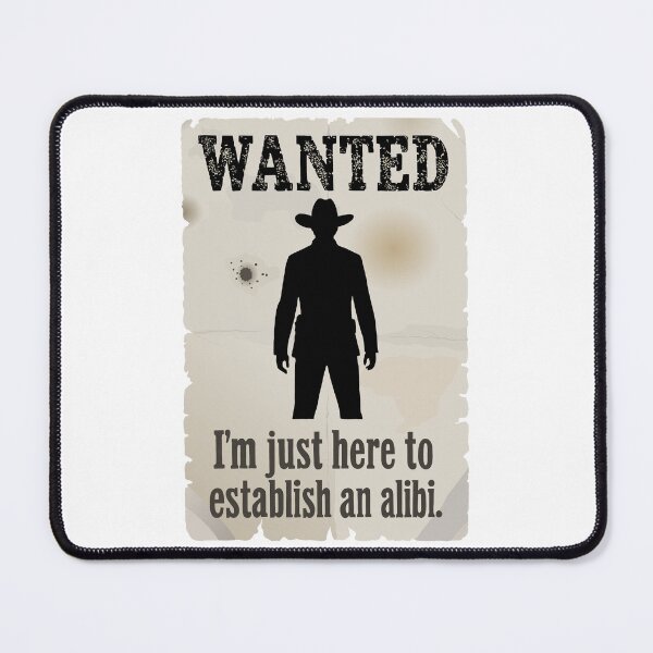 Item preview, I'm just here to establish an alibi - for man designed and sold by Really Bad Art.