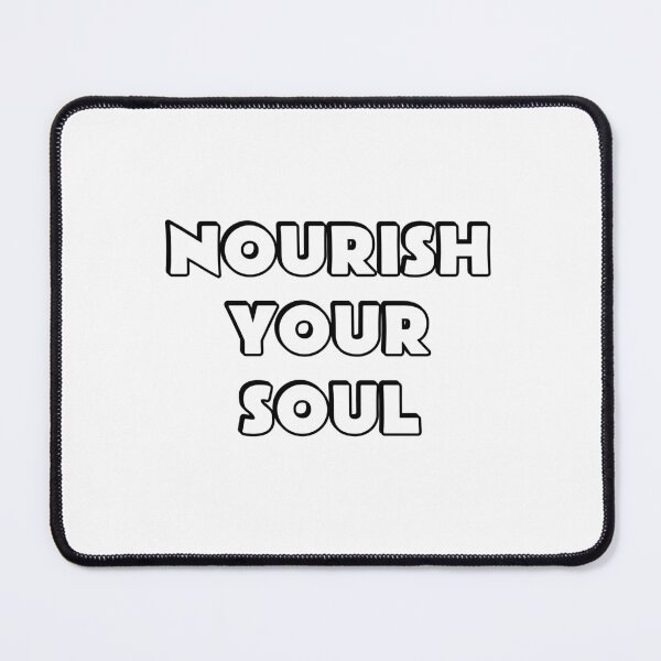 Item preview, Nourish Your Soul designed and sold by Inspirationmotivation.