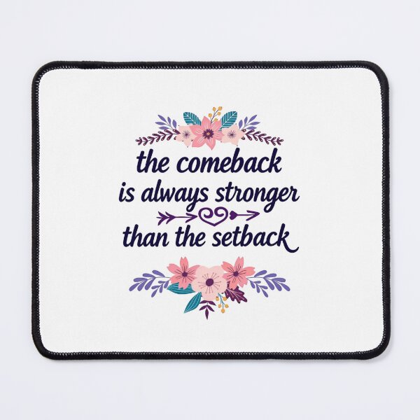 Item preview, The Comeback Is Always Stronger Than The Setback Positive Motivation Quote designed and sold by SkeletonsDanger.