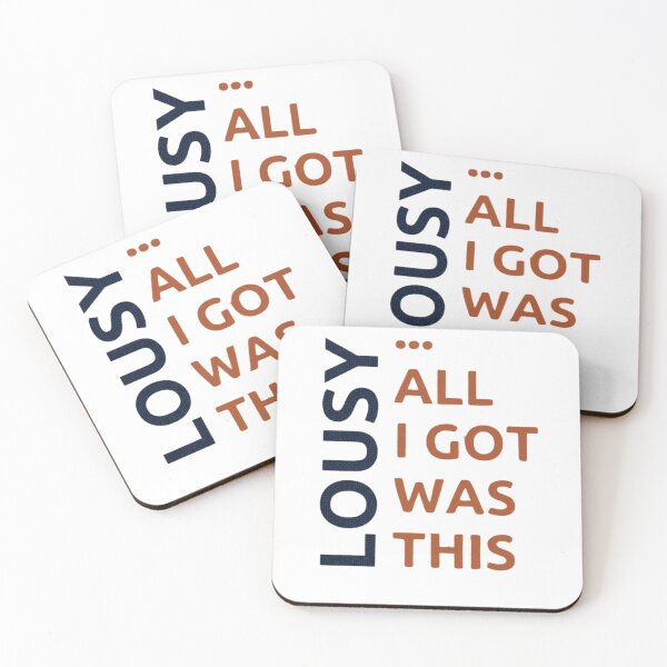 Item preview, Funny Sarcastic Quote - All I Got Was This Lousy designed and sold by artsdylan.