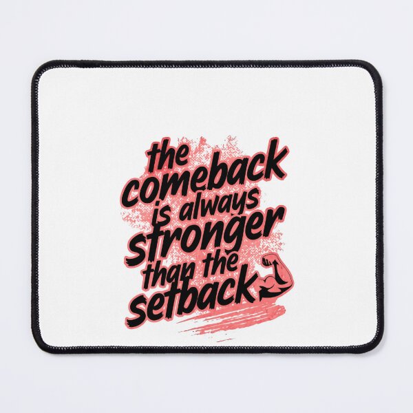 Item preview, The Comeback Is Always Stronger Than The Setback Never Give Up Quote designed and sold by SkeletonsDanger.