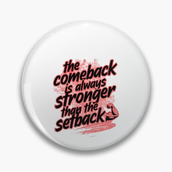 Item preview, The Comeback Is Always Stronger Than The Setback Never Give Up Quote designed and sold by SkeletonsDanger.