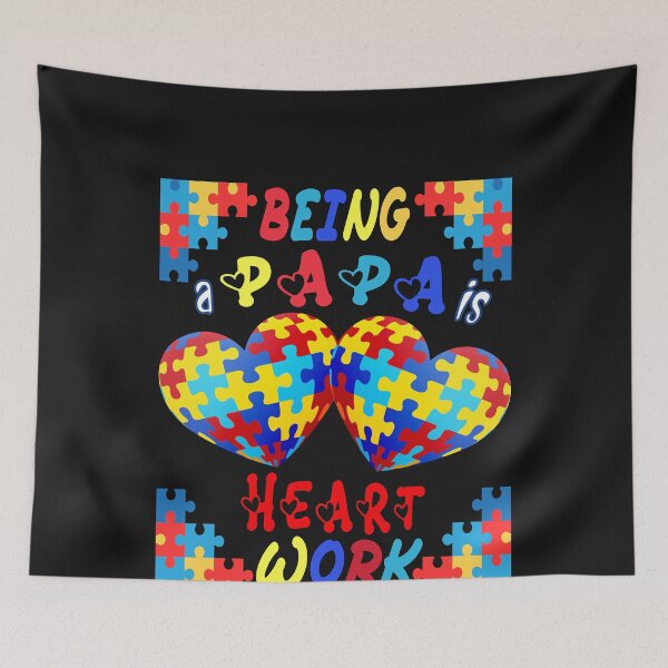 Item preview, Being A Papa Is Heart Work Autism Grandfather Awareness designed and sold by GrumpySableye.