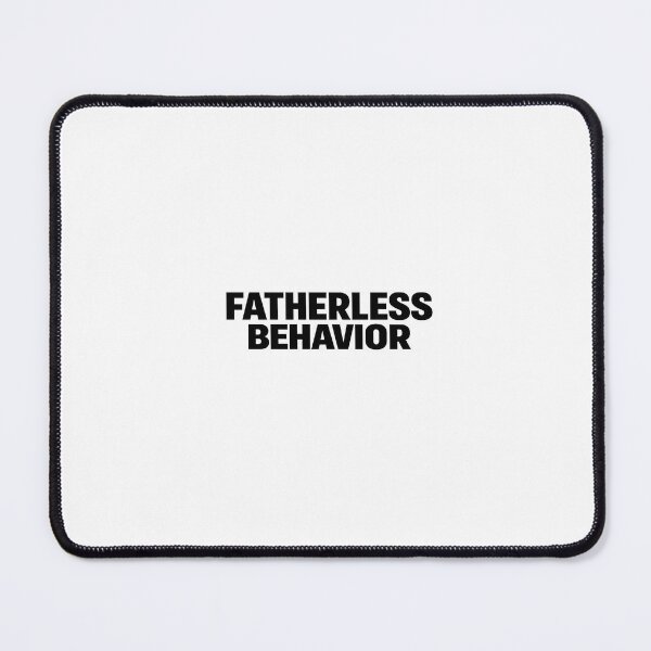 Item preview, FATHERLESS BEHAVIOR designed and sold by Sygrid.