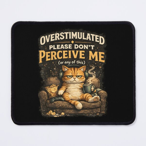 Item preview, Overstimulated Please Don't Perceive Me Cat designed and sold by Stikaro.