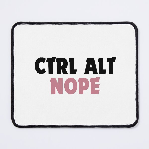 Item preview, Ctrl Alt Nope-Minimalist Keyboard Humor Design designed and sold by DomKo10.