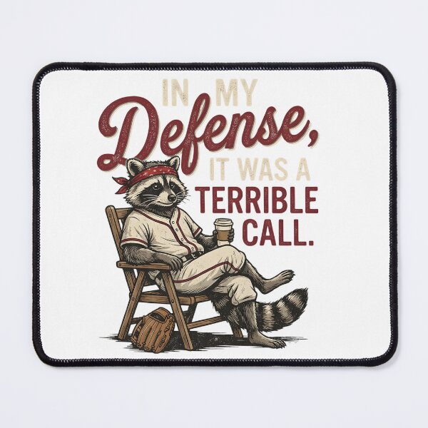 Item preview, In My Defense It Was a Terrible Call Funny Raccoon Baseball designed and sold by VGAfanatic.