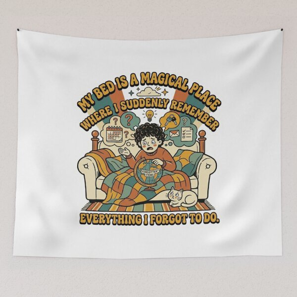 Item preview, My Bed Is A Magical Place Forgotten Tasks Quote designed and sold by Rex Vox.