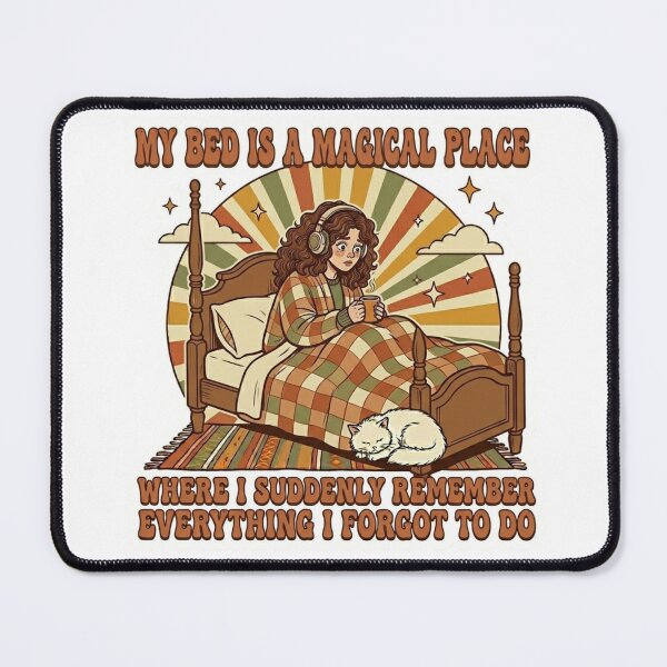 Item preview, My Bed Is A Magical Place Forgotten Tasks Quote B designed and sold by Rex Vox.