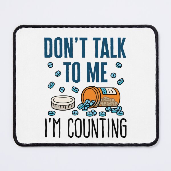 Item preview, Don't Talk to Me I'm Counting Pharmacy Tech Pharmacist designed and sold by jaygo.