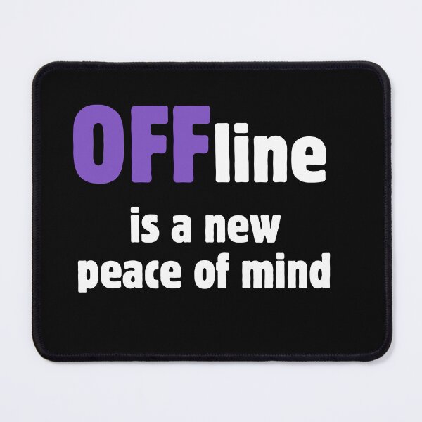 Item preview, Offline Is a New Peace of Mind – Digital Detox Quote designed and sold by A-Szczesniak.