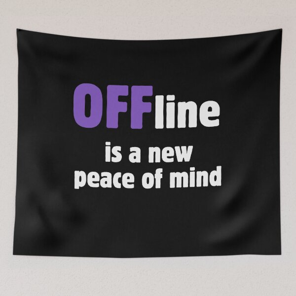 Item preview, Offline Is a New Peace of Mind – Digital Detox Quote designed and sold by A-Szczesniak.