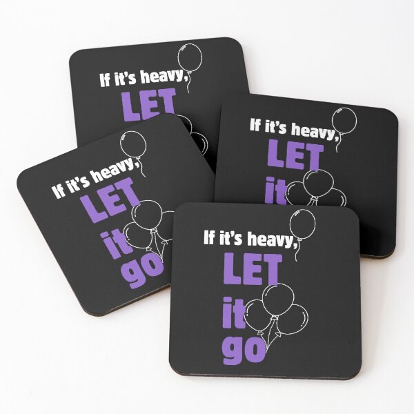 Item preview, If It’s Heavy, Let It Go – Letting Go Quote designed and sold by A-Szczesniak.