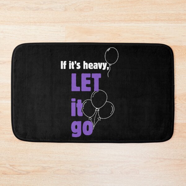 Item preview, If It’s Heavy, Let It Go – Letting Go Quote designed and sold by A-Szczesniak.