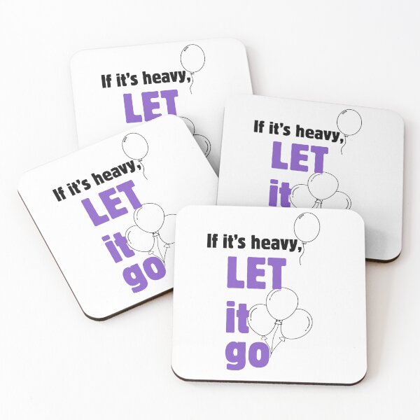 Item preview, If It’s Heavy, Let It Go – Letting Go Quote white designed and sold by A-Szczesniak.