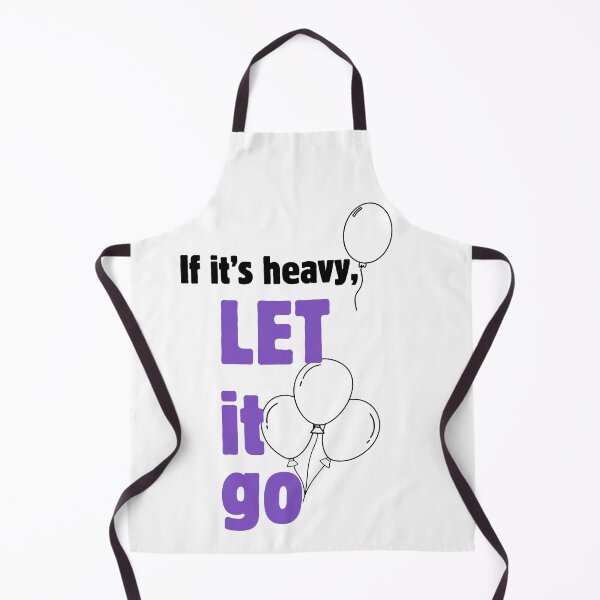 Item preview, If It’s Heavy, Let It Go – Letting Go Quote white designed and sold by A-Szczesniak.