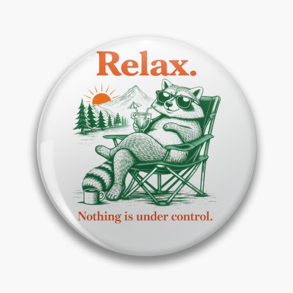 Item preview, Relax Nothing is Under Control Funny Chill Raccoon designed and sold by gear-posters.
