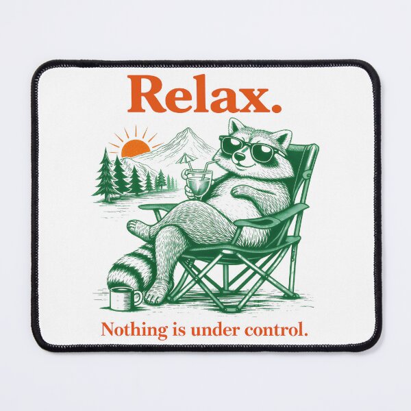 Item preview, Relax Nothing is Under Control Funny Chill Raccoon designed and sold by gear-posters.